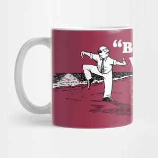 Be Walter, My Friend. (alternate design) Mug